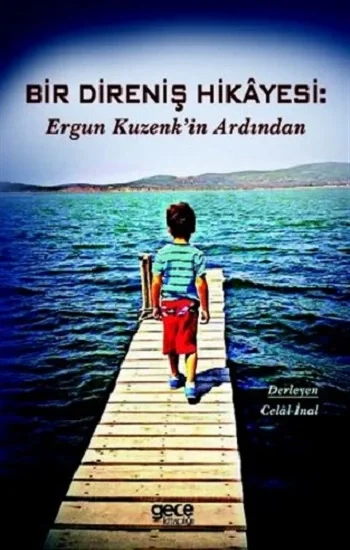 Bir Direniş Hikayesi: Ergun Kuzenkin Ardından
