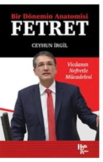 Bir Dönemin Anatomisi: Fetret Vicdanın Nefretle Mücadelesi