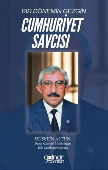 Bir Dönemin Gezgin Cumhuriyet Savcısı