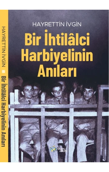 Bir İhtilalci Harbiyelinin Anıları