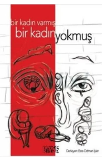 Bir Kadın Varmış Bir Kadın Yokmuş