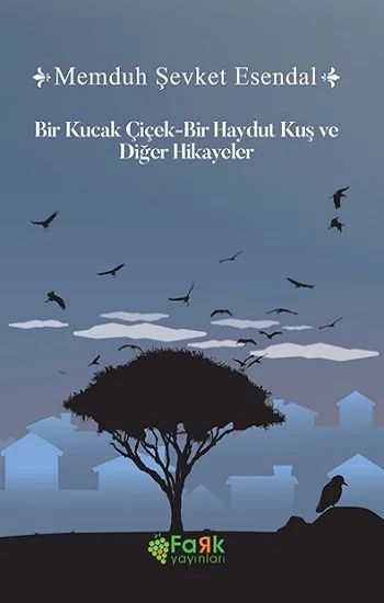 Bir Kucak Çiçek & Bir Haydut Kuş ve Diğer Hikayeler