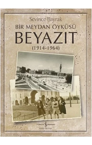 Bir Meydan Öyküsü Beyaıt (1914-1964)