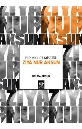 Bir Millet Mistiği: Ziya Nur Aksun