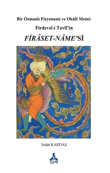 Bir Osmanlı Fizyonomi ve Okült Metni: Firdevsi-İ Tavil’in Firaset-Name’si