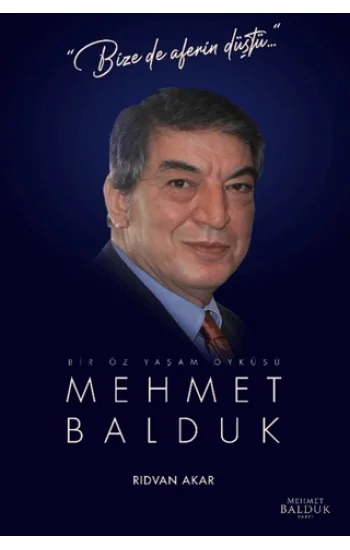Bir Öz Yaşam Öyküsü - Mehmet Balduk
