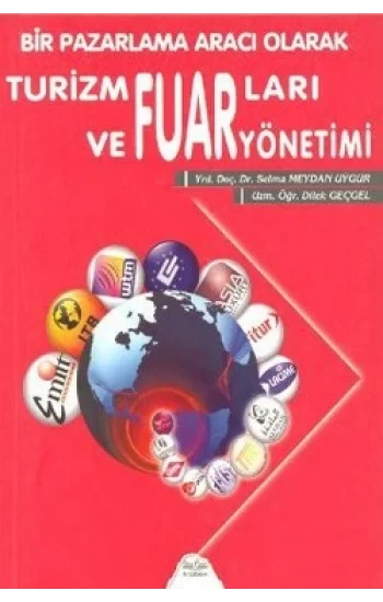 Bir Pazarlama Aracı Olarak Turizm Fuarları ve Fuar Yönetimi