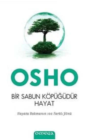 Bir Sabun Köpüğüdür Hayat - Hayata Bakmanın 100 Farklı Yönü