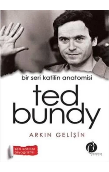 Bir Seri Katilin Anatomisi: Ted Bundy