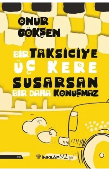 Bir Taksiciye Üç Kere Susarsan Bir Daha Konıuşmaz