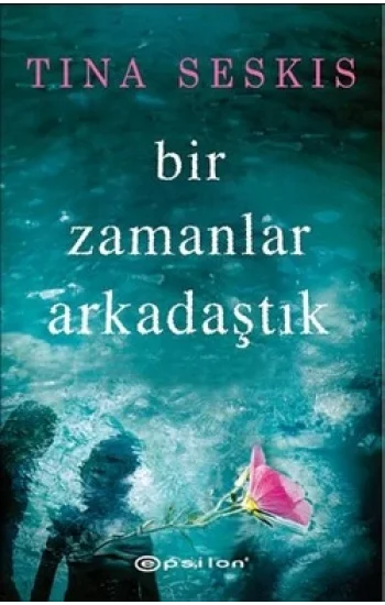 Bir Zamanlar Arkadaştık