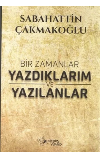 Bir Zamanlar Yazdıklarım ve Yazılanlar