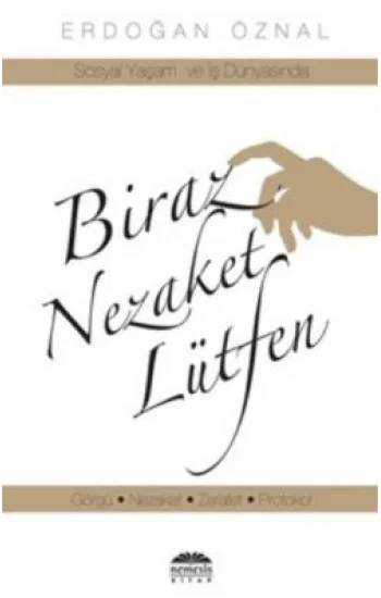 Biraz Nezaket Lütfen - Sosyal Yaşam ve İş Dünyasında