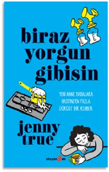 Biraz Yorgun Gibisin