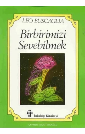 Birbirimizi Sevebilmek İnsan İlişkileri Üzerine Bir İnceleme