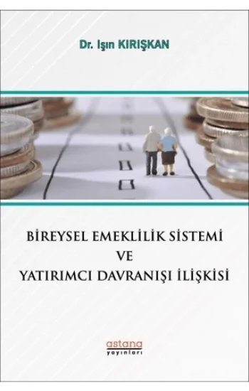 Bireysel Emeklilik Sistemi ve Yatırımcı Davranışı İlişkisi