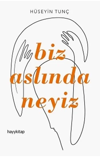 Biz Aslında Neyiz