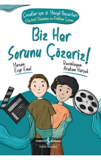 Biz Her Sorunu Çözeriz-Çocuklar İçin 21. Yüzyıl Becerileri-Eleştirel Düşünme ve Problem Çözme