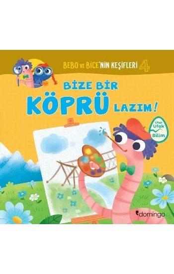 Bize Bir Köprü Lazım! Bebo ve Bicenin Keşifleri 4