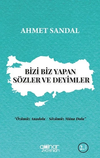 Bizi Biz Yapan Sözler ve Deyimler