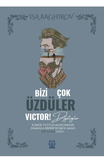 Bizi Çok Üzdüler Victor!