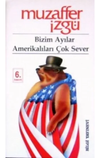 Bizim Ayılar Amerikalıları Çok Sever
