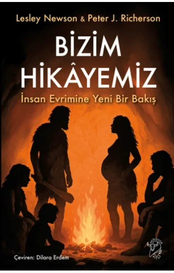 Bizim Hikayemiz – İnsan Evrimine Yeni Bir Bakış