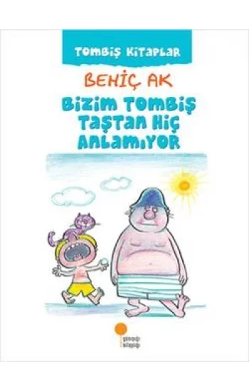 Bizim Tombiş Taştan Hiç Anlamıyor