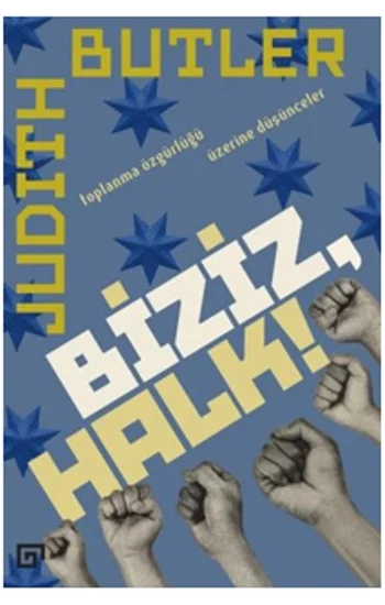 Biziz, Halk!:Toplanma Özgürlüğü Üzerine Düşünceler