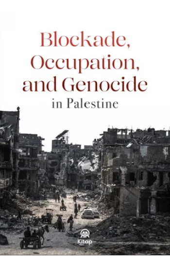 Blockade, Occupation and Genocide İn Palestine