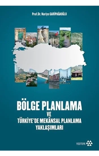 Bölge Planlama ve Türkiye`de Mekansal Planlama Yaklaşımları