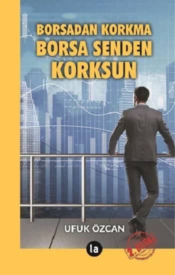 Borsadan Korkma Borsa Senden Korksun