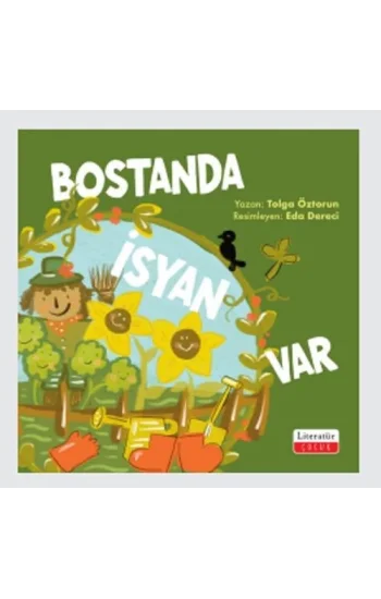 Bostanda İsyan Var