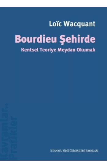 Bourdıeu Şehirde  Kentsel Teoriye Meydan Okumak