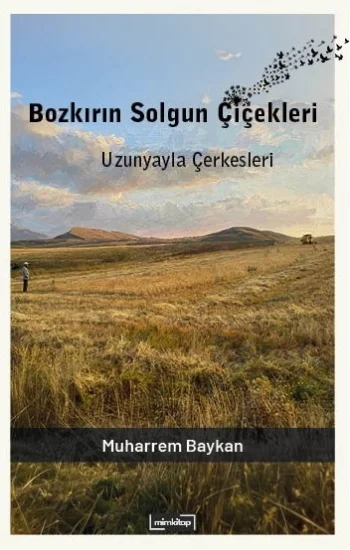 Bozkırın Solgun Çiçekleri: Uzunyala Çerkesleri