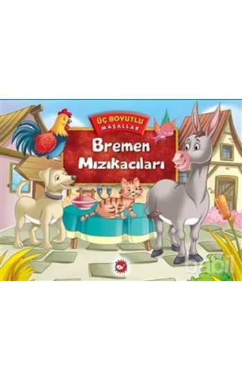 Bremen Mızıkacıları - Üç Boyutlu Masallar