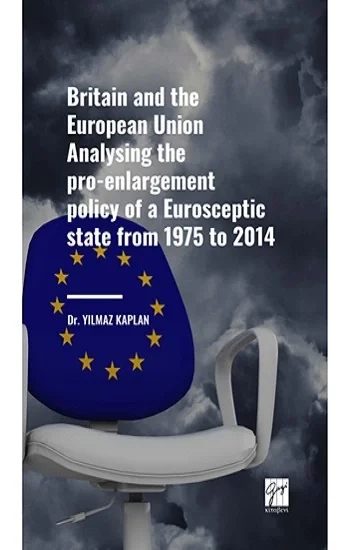 Britain and the European Union Analysing the pro-enlargement policy of a Eurosceptic state from 1975 to 2014