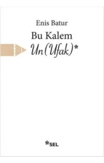 Bu Kalem Un Ufak