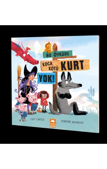 Bu Öyküde Koca Kötü Kurt Yok