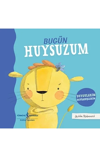 Bugün Huysuzum – Duygularım Davranışlarım (Ciltli)