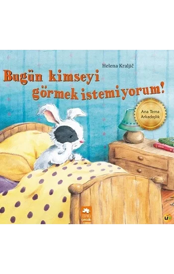 Bugün Kimseyi Görmek İstemiyorum!