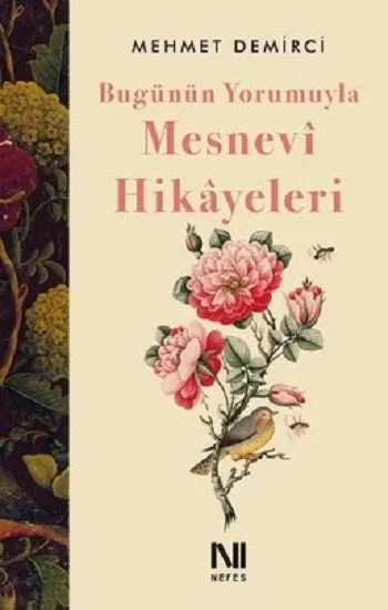 Bugünün Yorumuyla Mesnevi Hikayeleri