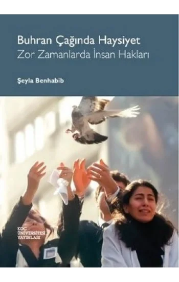 Buhran Çağında Haysiyet - Zor Zamanlarda İnsan Hakları