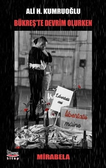 Bükreşte Devrim Olurken - Mirabela