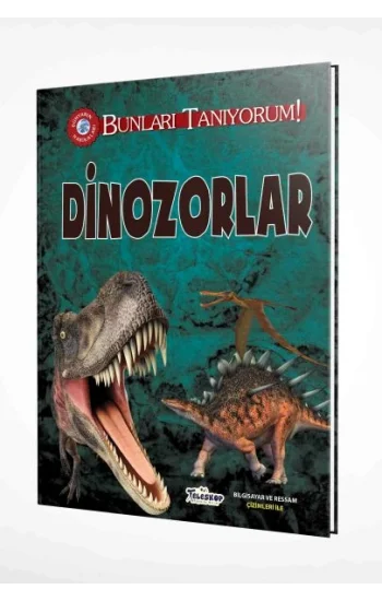 Bunları Tanıyorum! - Dinozorlar (Ciltli)