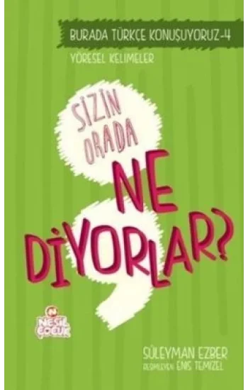 Burada Türkçe Konuşuyoruz 4: Sizin Orda Ne Diyorlar?