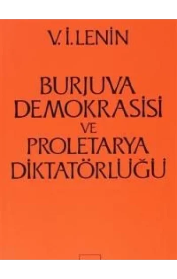 Burjuva Demokrasisi ve Proletarya Diktatörlüğü