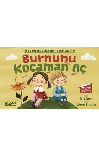 Burnunu Kocaman Aç - Duyularla Rabbimi Tanıyorum 2 (Pencereli Kitap)