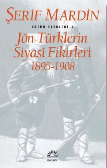 Bütün Eserleri 1 - Jön Türklerin Siyasi Fikirleri 1895-1908