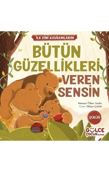 Bütün Güzellikleri Veren Sensin - İlk Dini Kavramlarım (Şükür)
